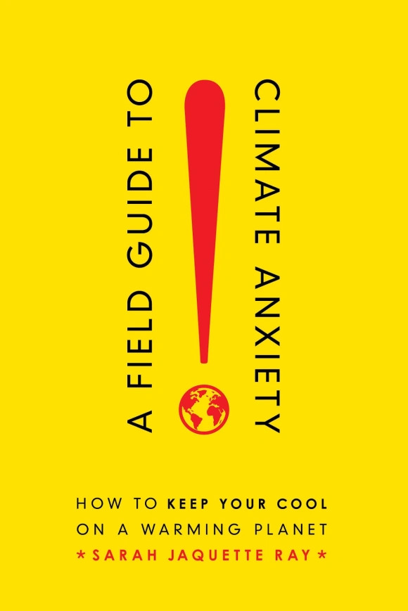 A Field Guide To Climate Anxiety Cover